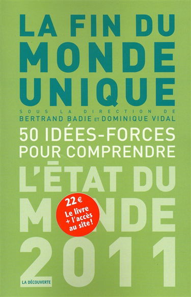 La fin du monde unique : 50 idées-forces pour comprendre : l'état du monde 2011