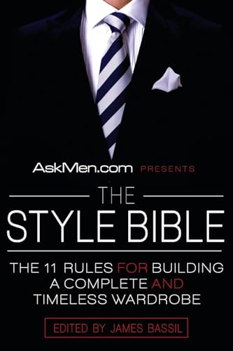 Couverture de AskMen.com Presents The Style Bible: The 11 Rules for Building a Complete and Timeless Wardrobe