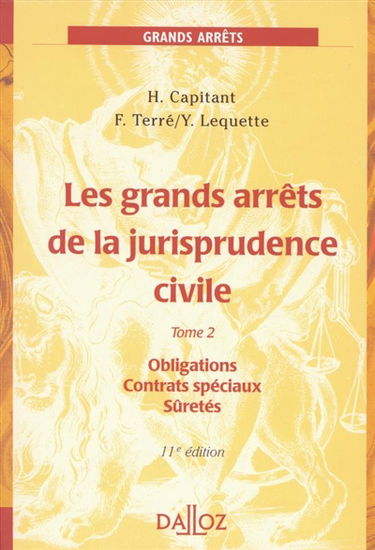 Les grands arrêts de la jurisprudence civile. Vol. 2. Obligations, contrats spéciaux, sûretés