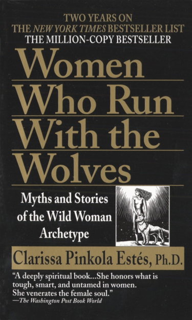Couverture de Women Who Run with the Wolves: Myths and Stories of the Wild Woman Archetype