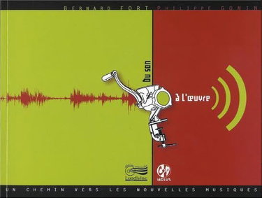 Couverture de Du son à l'oeuvre: Un chemin vers les nouvelles musiques