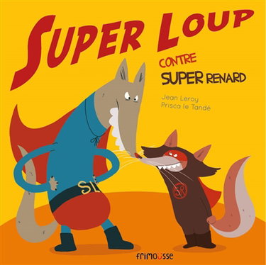 Couverture de Super loup. Super loup contre Super renard