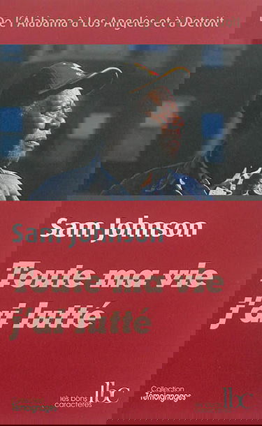 Toute ma vie j'ai lutté : de l'Alabama à Los Angeles et à Detroit