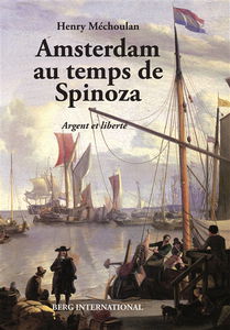 Amsterdam au temps de Spinoza : argent et liberté