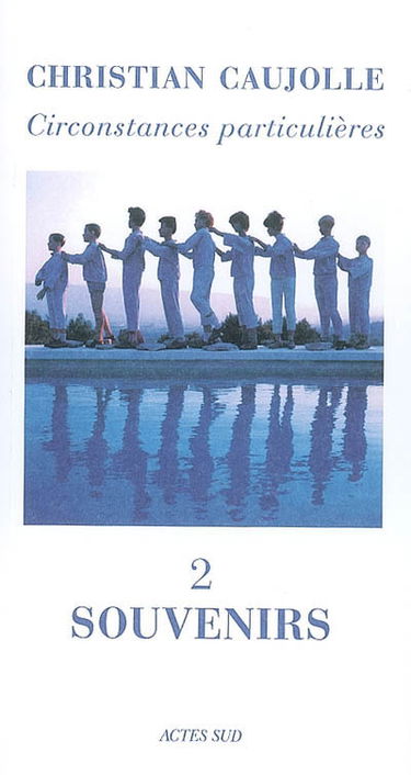 Circonstances particulières. Vol. 2. Souvenirs
