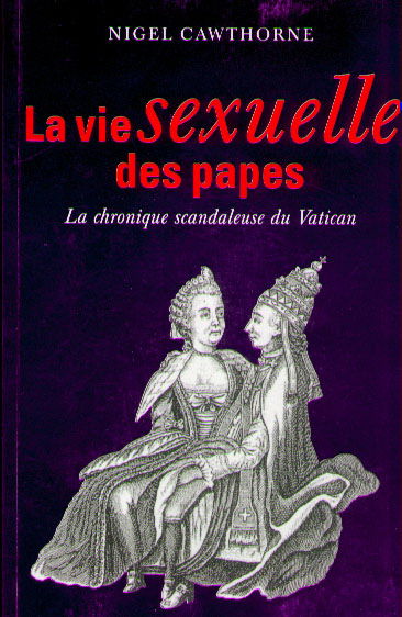 La vie sexuelle des papes : la chronique scandaleuse du Vatican
