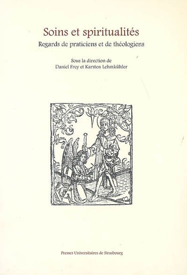Soins et spiritualités : regards de praticiens et de théologiens
