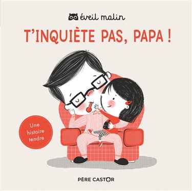 Couverture de T'inquiète pas, papa !