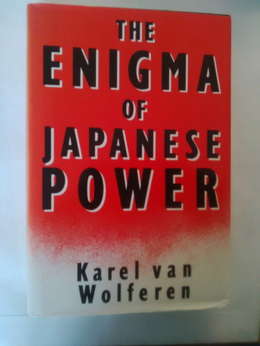 Couverture de The Enigma of Japanese Power: People and Politics in a Stateless Nation