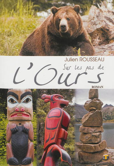 Sur les pas de l'ours : roman fiction