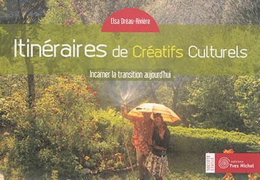 Itinéraires de créatifs culturels : incarner la transition aujourd'hui