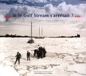 Si le Gulf Stream s'arrêtait ?