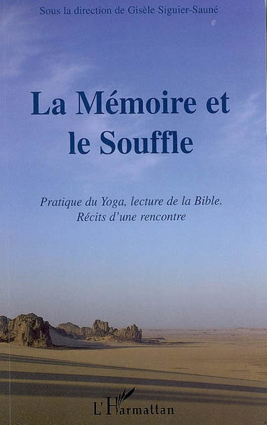 La mémoire et le souffle : pratique du yoga, lecture de la Bible : récits d'une rencontre