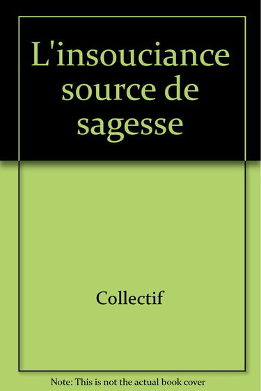 L'Insouciance Source De Sagesse