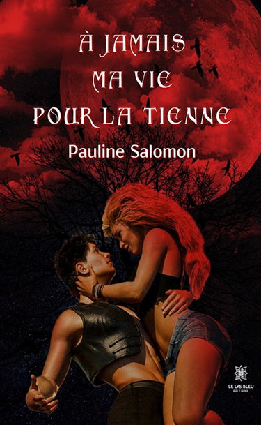 A jamais ma vie pour la tienne