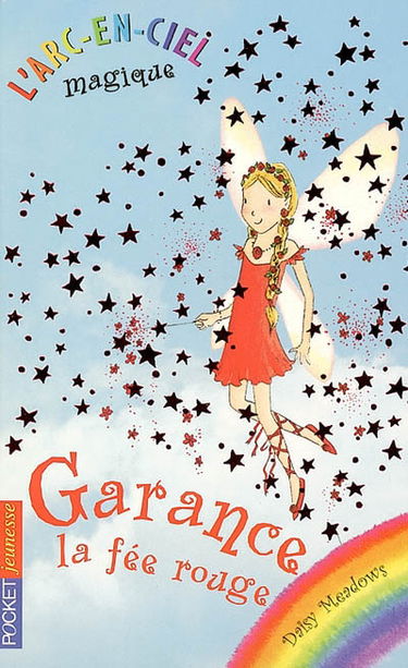 L'arc-en-ciel magique. Vol. 1. Garance, la fée rouge