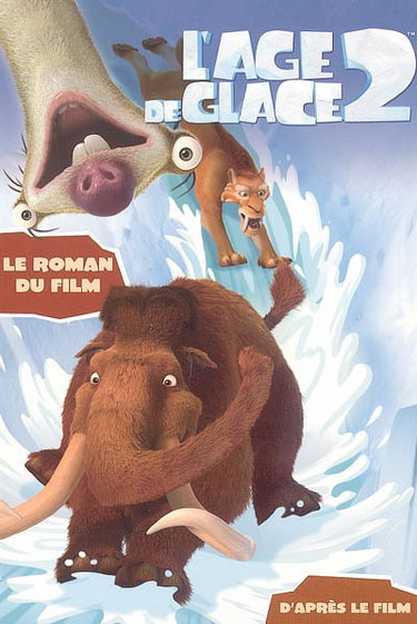 Couverture de L'âge de glace 2 : le roman du film