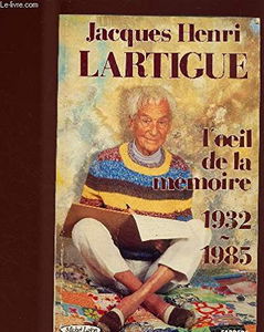 L'Oeil de la mémoire : 1932-1985