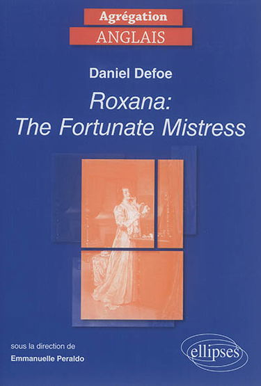 Daniel Defoe : Roxana, the fortunate mistress
