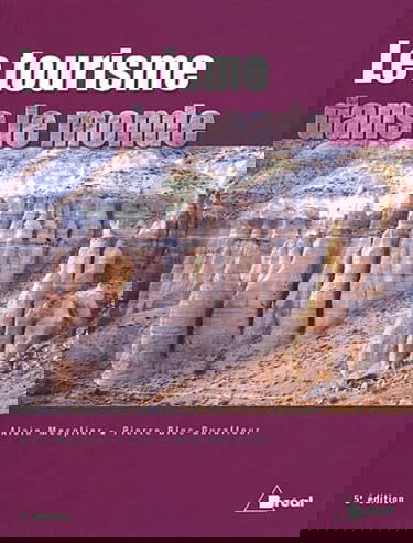 Le Tourisme Dans Le Monde. 5eme Edition