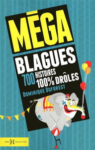 Méga blagues : 700 histoires 100 % drôles
