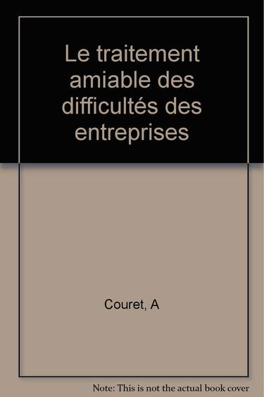 Le traitement amiable des difficultés des entreprises