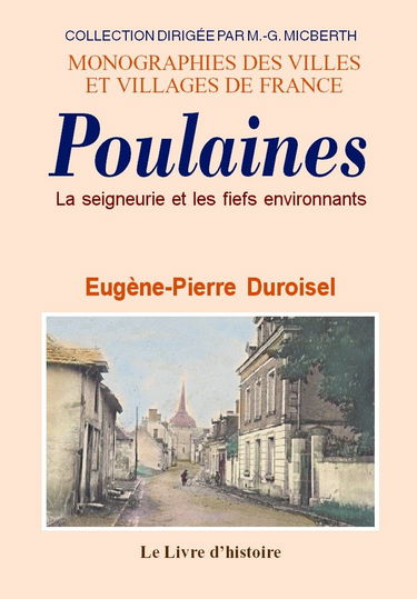 La seigneurie de Poulaines et les fiefs environnants - essai de monographie