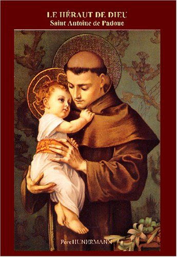 Le héraut de Dieu: Saint Antoine de Padoue