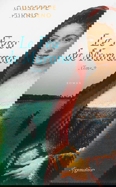 Le feu de Murano. Vol. 2