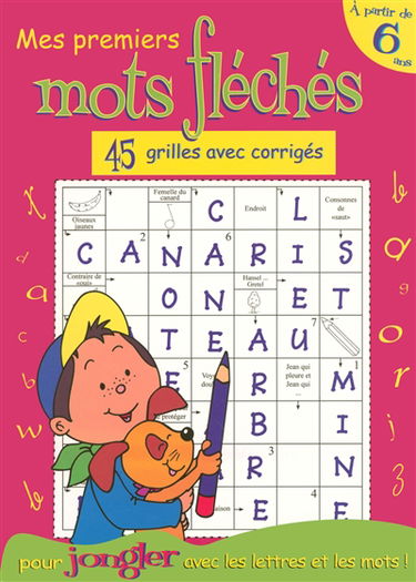 Mes premiers mots fléchés, à partir de 6 ans : 45 grilles avec corrigés