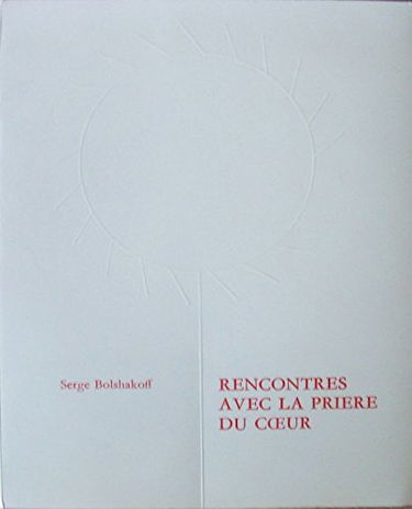 Rencontres avec la prière du coeur : ou douze entretiens sur la prière de Jésus