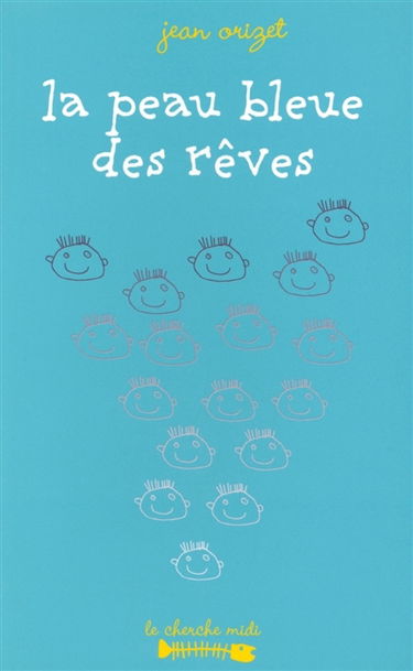 La peau bleue des rêves : poèmes pour les enfants petits et grands