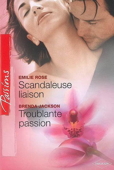 Scandaleuse liaison. Troublante passion