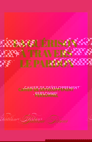 la guérison à travers le pardon