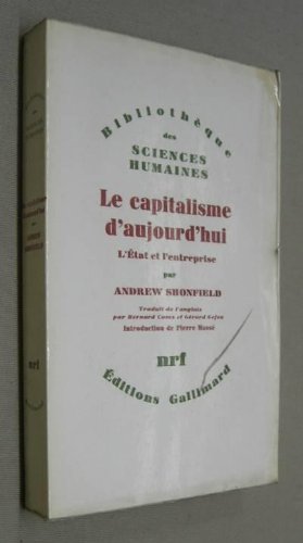 Couverture de Le capitalisme d'aujourd'hui - L'Etat et l'entreprise - traduit de l'anglais par Bernard Cazes et Gérard Gefen, introduction de Pierre Massé