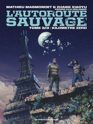 L'autoroute sauvage. Vol. 3. Kilomètre zéro