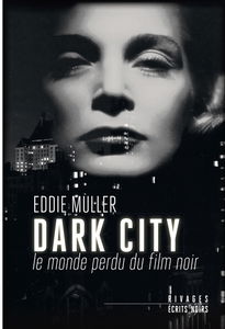 Dark City : le monde perdu du film noir