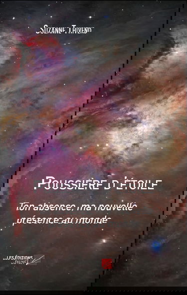 Poussière d'étoile-Ton absence, ma nouvelle présence au monde