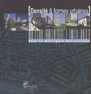 Densité et formes urbaines dans la métropole marseillaise