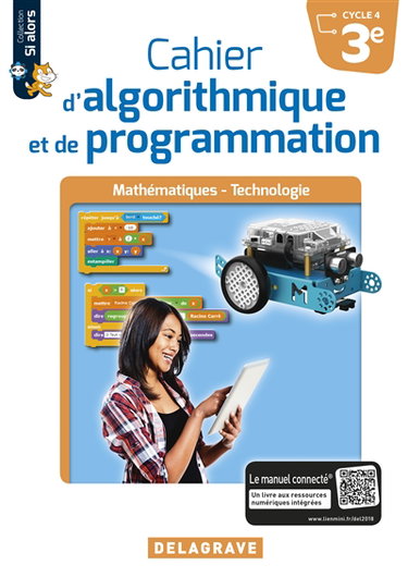 Cahier d'algorithmique et de programmation 3e, cycle 4 : mathématiques, technologie
