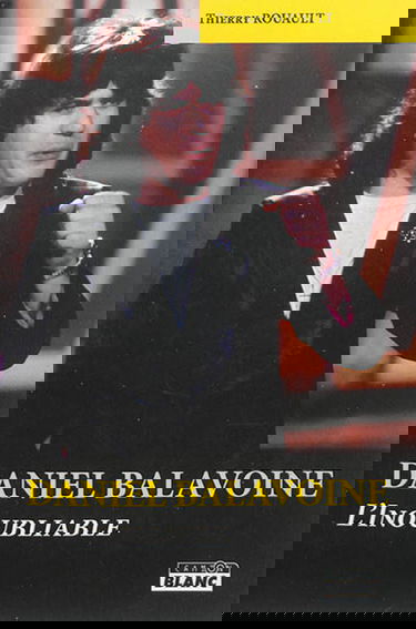 Daniel Balavoine : l'inoubliable