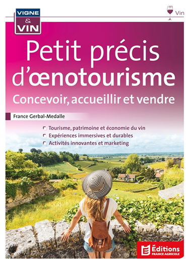 Petit précis d'oenotourisme : concevoir, accueillir et vendre