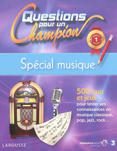 Questions pour un champion : spécial musique : 500 quiz et jeux pour tester ses connaissances en musique classique, pop, jazz, rock...
