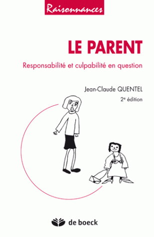 Le parent : responsabilité et culpabilité en question