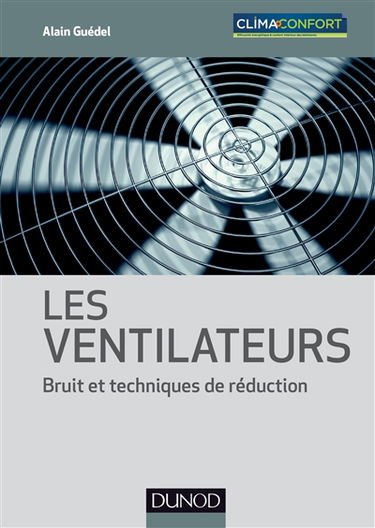Les ventilateurs : bruit et techniques de réduction