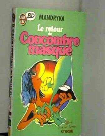 Le Concombre masqué. Le retour du Concombre masqué