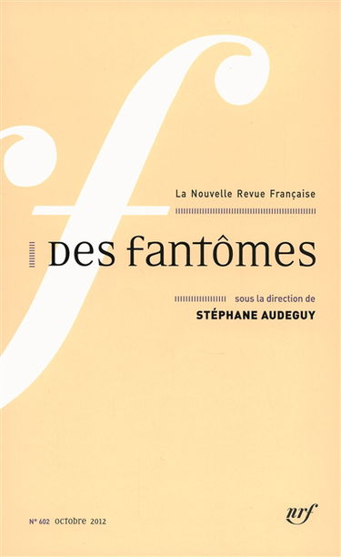 Nouvelle revue française, n° 602. Des fantômes