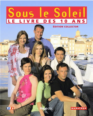Sous le soleil : l'intégrale des 10 premières années : le collector