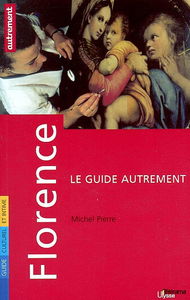 Florence : guide culturel et intime