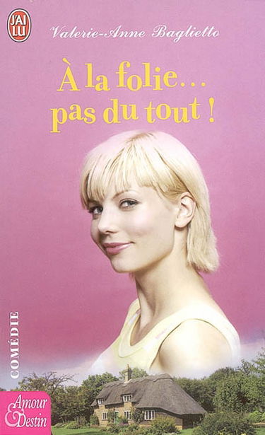 A la folie... pas du tout !